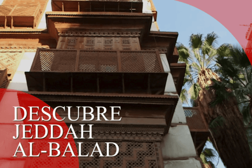 Descubre Jeddah Al-Balad, Arabia Saudí